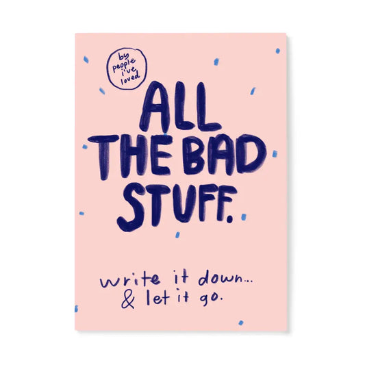 All the Bad Stuff Notebook - People I've Loved